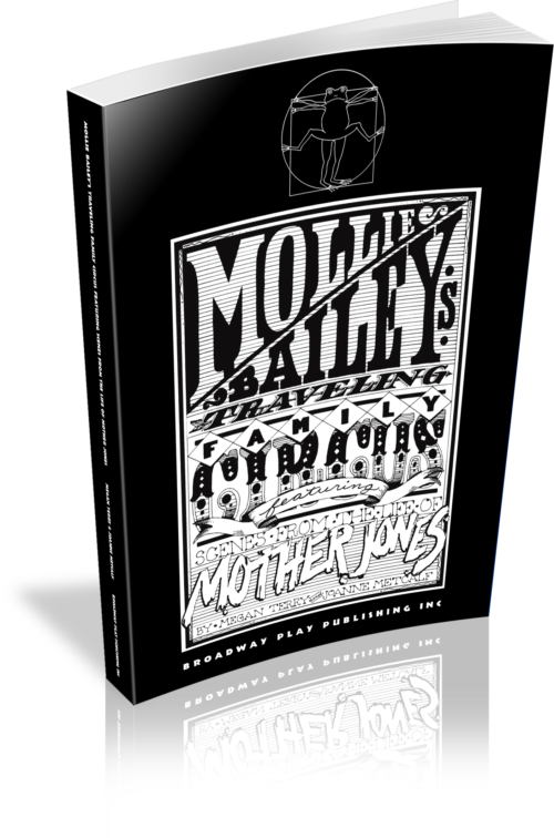 Mollie Bailey's Traveling Family Circus: Featuring Scenes from the Life of Mother Jones