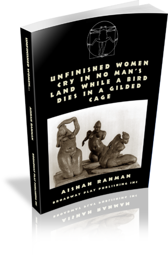 Unfinished Women Cry in No Man's Land While a Bird Dies in a Gilded Cage